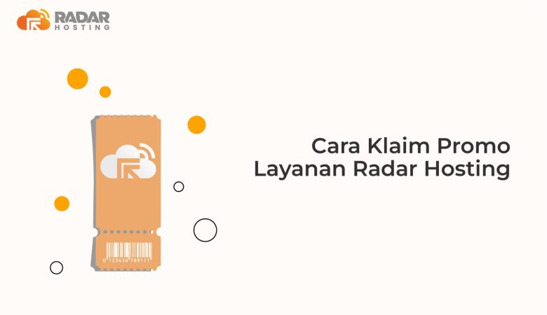 Paduan Lengkap Cara Klaim Promo Layanan Radar Hosting Simak penjelasan ini!