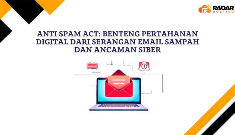 Peran Penting Anti Spam Act dalam Keamanan Digital dan Pengelolaan Email Sampah